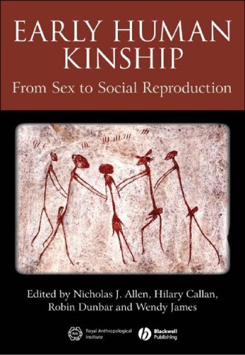 Early Human Kinship From Sex To Social Reproduction Nicholas J Allen