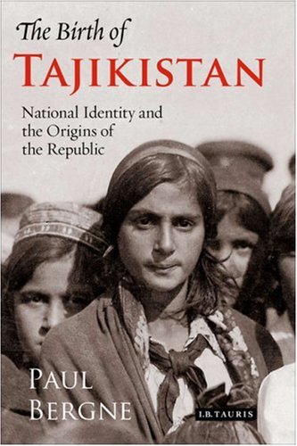 The Birth Of Tajikistan National Identity And The Origins Of The Republic Carrol Graf A Paul Bergne