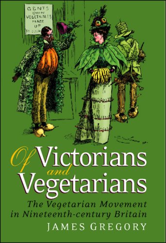 Of Victorians And Vegetarians The Vegetarian Movement In Nineteenthcentury Britain James Gregory