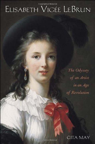Elisabeth Vigee Le Brun The Odyssey Of An Artist In An Age Of Revolution Gita May