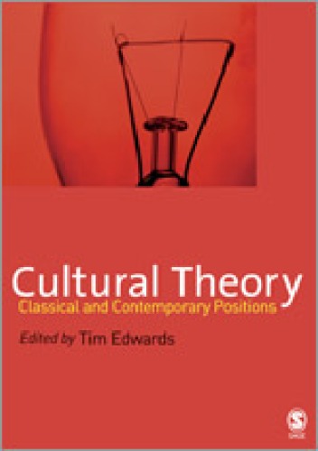Cultural Theory Classical And Contemporary Positions Dr Tim Edwards