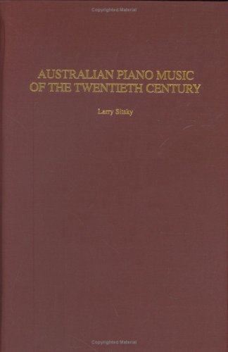 Australian Piano Music Of The Twentieth Century Larry Sitsky