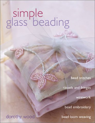Simple Glass Beading Dorothy Wood