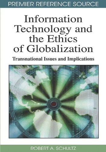 Information Technology And The Ethics Of Globalization Transnational Issues And Implications 1st Edition Robert A Schultz