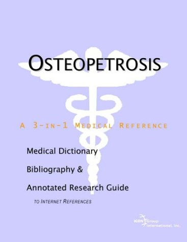 Osteopetrosis A Medical Dictionary Bibliography And Annotated Research Guide To Internet References Health Publica Icon Health Publications