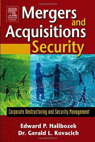 Mergers And Acquisitions Security Corporate Restructuring And Security Management Edward P Halibozek