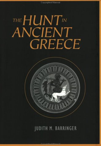 The Hunt In Ancient Greece Judith M Barringer