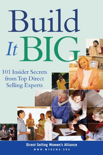 Build It Big 101 Insider Secrets From Top Direct Selling Experts Direct Selling Womens Alliance Dswa