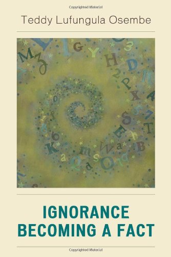 Ignorance Becoming A Fact Teddy Lufungula Osembe