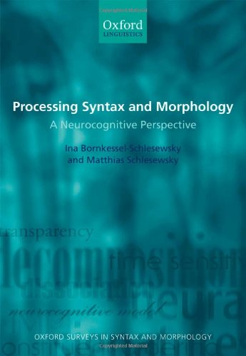 Processing Syntax And Morphology A Neurocognitive Perspective Ina Bornkessel Schlesewsky