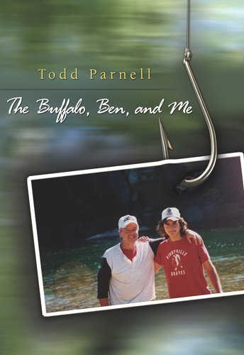 The Buffalo Ben And Me 1st Edition Todd Parnell