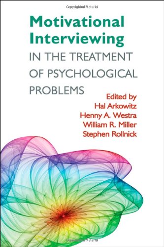 Motivational Interviewing In The Treatment Of Psychological Problems 1st Edition Hal Arkowitz Phd