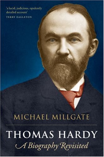 Thomas Hardy A Biography Revisited Michael Millgate