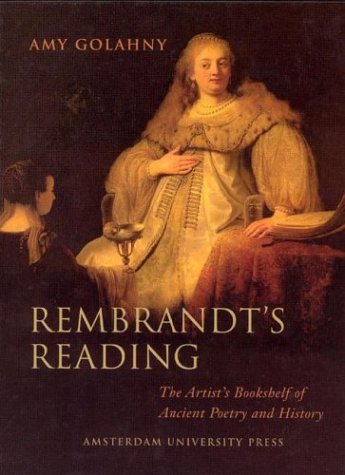 Rembrandts Reading The Artists Bookshelf Of Ancient Poetry And History Amy Golahny