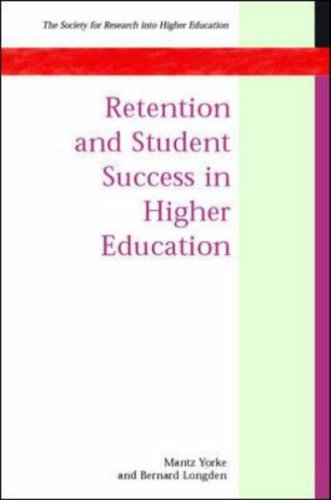 Retention Student Success In Higher Education 1st Edition Mantz Yorke