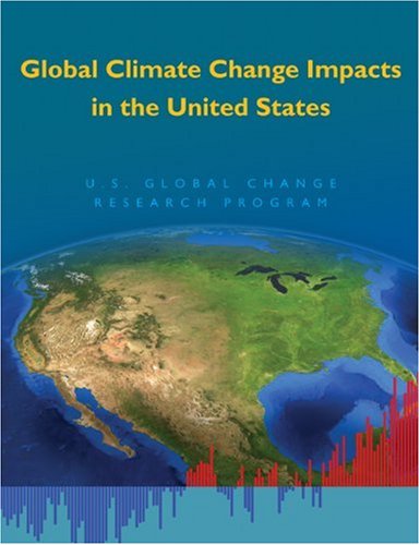 Global Climate Change Impacts In The United States 1st Edition Thomas R Karl