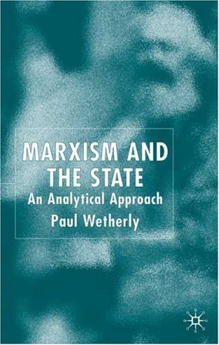 Marxism And The State An Analytical Approach Paul Wetherly