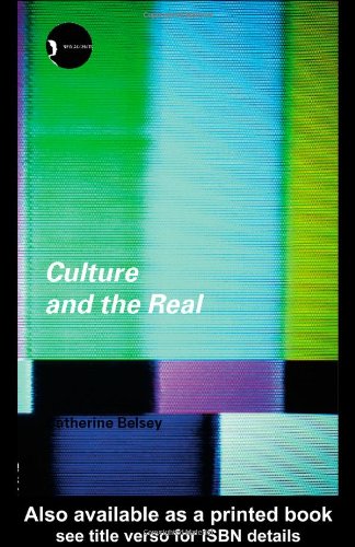 Culture And The Real Theorizing Cultural Criticism New Edition Catherine Belsey