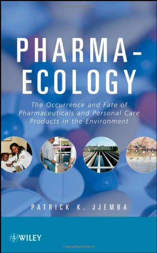 Pharmaecology The Occurrence And Fate Of Pharmaceuticals And Personal Care Products In The Environment 1st Edition Patrick K Jjemba