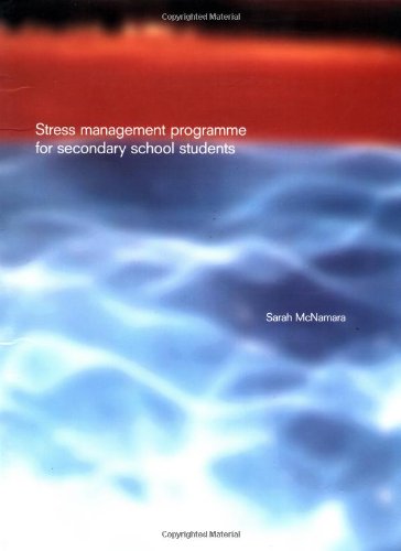 Stress Management Programme For Secondary School Students A Practical Resource For Schools Spi Sarah Mcnamara
