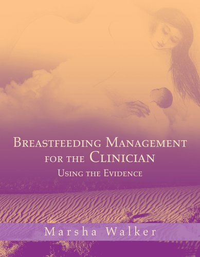 Breastfeeding Management For The Clinician Using The Evidence 1st Edition Marsha Walker