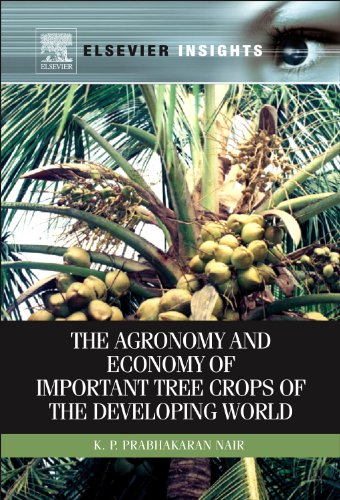 The Agronomy And Economy Of Important Tree Crops Of The Developing World 1st Edition Kp Prabhakaran Nair