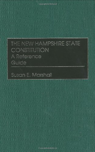 The New Hampshire State Constitution A Reference Guide Susan Marshall