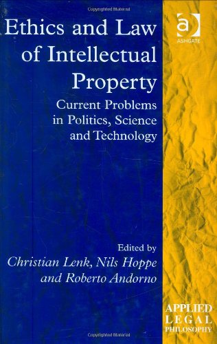 Ethics And Law Of Intellectual Property Christian Lenk Nils Hoppe And Roberto Andorno