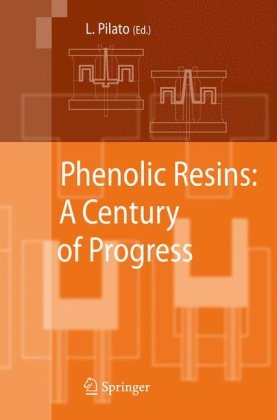 Phenolic Resins A Century Of Progress 1st Edition Louis Pilato Auth