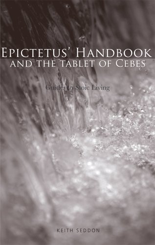 Epictetus Handbook And The Tablet Of Cebes Guides To Stoic Living 1st Edition Keith Seddon