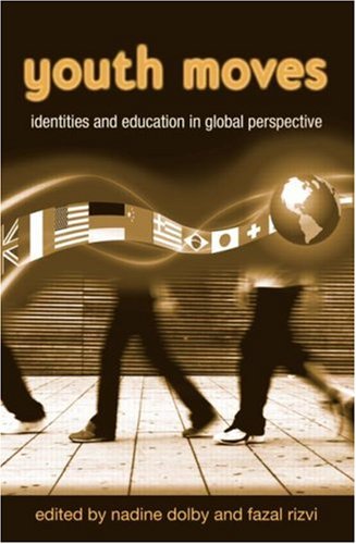Youth Moves Identities And Education In Global Perspective 1st Edition Nadine Dolby
