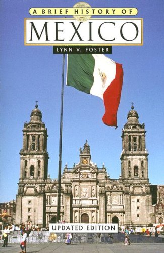 A Brief History Of Mexico Updated Lynn V Foster