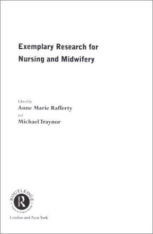 Exemplary Research In Nursing 1st Edition Anne Marie Rafferty