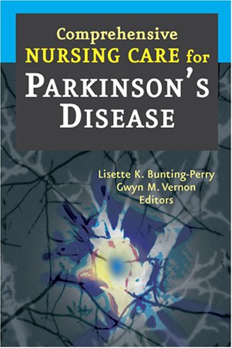 Comprehensive Nursing Care For Parkinsons Disease 1st Edition Lisette K Buntingperry