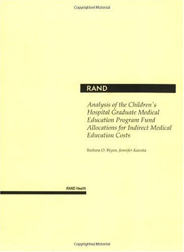 Analysis Of The Childrens Hospital Graduate Medical Education Program Fund Allocations For Indirect Medical Education Costs Barbara O Wynn