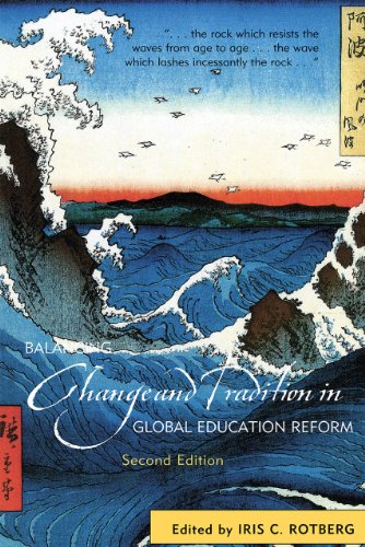 Balancing Change And Tradition In Global Education Reform Second Iris C Rotberg