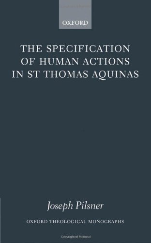 The Specification Of Human Actions In St Thomas Aquinas Joseph Pilsner
