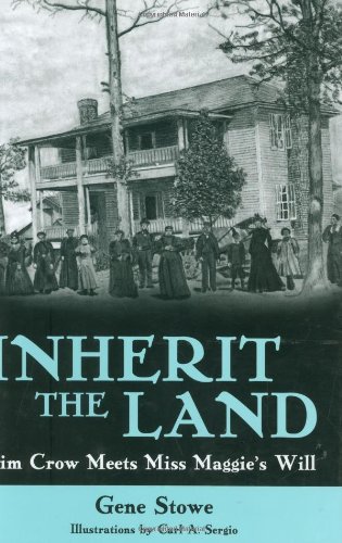 Inherit The Land Jim Crow Meets Miss Maggies Will First Edition Gene Stowe