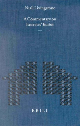 A Commentary On Isocrates Busiris Niall Livingstone