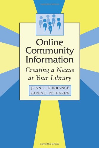 Online Community Information Creating A Nexus At Your Library Joan C Durrance