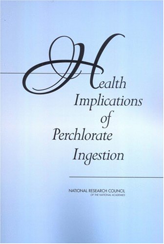Health Implications Of Perchlorate Ingestion Committee To Assess The Health Implications Of Perchlorate Ingestion