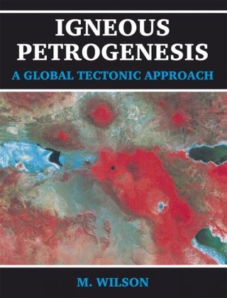 Igneous Petrogenesis A Global Tectonic Approach 1st Edition Bm Wilson