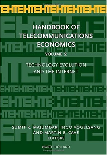 Handbook Of Telecommunications Economics Technology Evolution And The Internet Sumit Kumar Majumdar