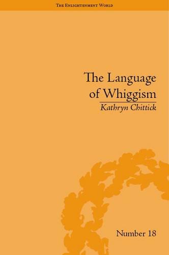 The Language Of Whiggism Liberty And Patriotism 18021830 Kathryn Chittick