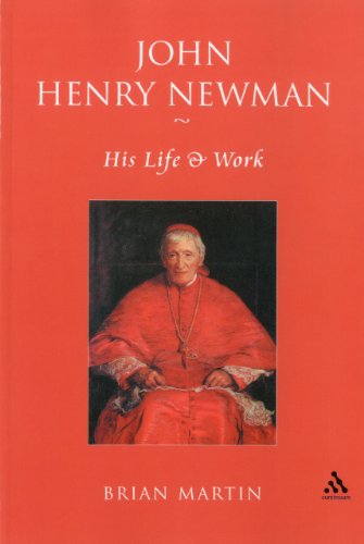 John Henry Newman His Life And Work Brian Martin