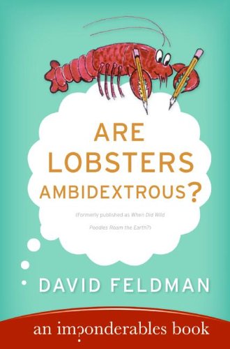 Are Lobsters Ambidextrous An Imponderables Book David Feldman