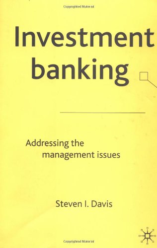 Investment Banking Addressing The Management Issues Steven I Davis