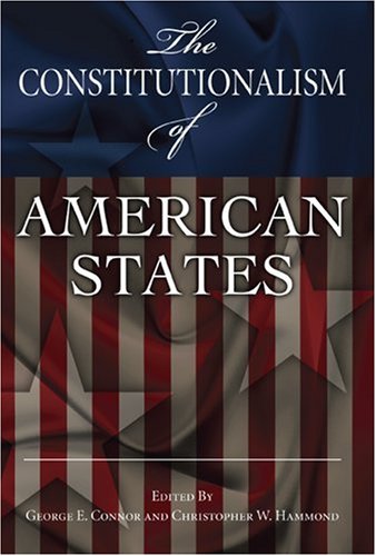 The Constitutionalism Of American States 1st Edition George E Connor