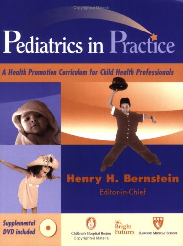 Pediatrics In Practice A Health Promotion Curriculum For Child Health Professionals Papdvdcd Henry H Bernstein Do