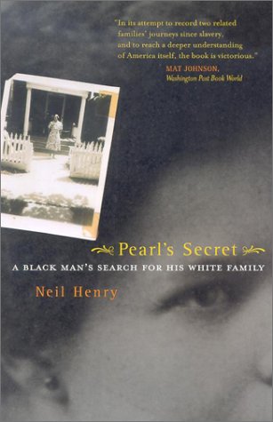 Pearls Secret A Black Mans Search For His White Family 1st Edition Neil Henry
